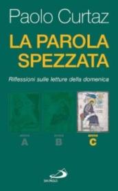 La Parola spezzata. Lectio divina. Anno C