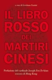 Il libro rosso dei martiri cinesi. Testimonianze e resoconti autobiografici