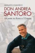 Don Andrea Santoro. Un prete tra Roma e l'Oriente