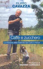 Caffè e zucchero. La missione della Fraternità San Carlo in Kenya