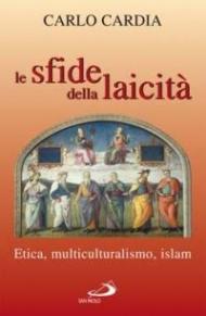 Le sfide della laicità. Etica, multiculturalismo, islam