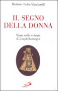 Il segno della donna. Maria nella teologia di Joseph Ratzinger