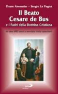 Il beato Cesare de Bus e i padri della dottrina cristiana. Da oltre 400 anni a servizio della catechesi