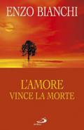 L'amore vince la morte. Commento esegetico-spirituale alle lettere di Giovanni