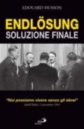 Endlosung. Soluzione finale. 