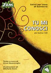 Tu mi conosci. Dal Salmo 139