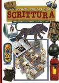 Il grande libro della scrittura. Geroglifici, alfabeti, libri e internet. Ediz. illustrata