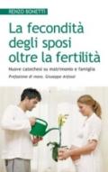 La fecondità degli sposi oltre la fertilità. Nuove catechesi su matrimonio e famiglia