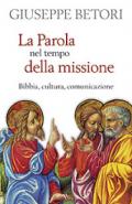 La parola nel tempo della missione. Bibbia, cultura, comunicazione