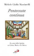 Pentecoste continua. Il vento dello Spirito su Cristo, Maria e la Chiesa