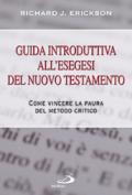 Guida introduttiva all'esegesi del Nuovo Testamento. Come vincere la paura del metodo critico