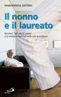 Il nonno e il laureato. Genitori, figli adulti, nonni e le relazioni familiari nella vita quotidiana