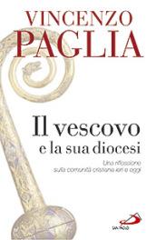 Il vescovo e la sua diocesi. Una riflessione sulla comunità cristiana ieri e oggi