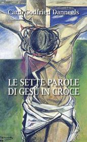 Le sette parole di Gesù in croce