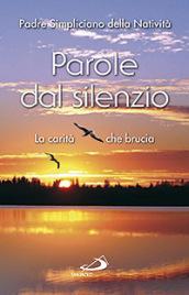 Parole dal silenzio. La carità che brucia