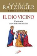 Il Dio vicino. L'eucaristia cuore della vita cristiana