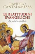 Le beatitudini evangeliche. Otto gradini verso la felicità