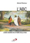 L'ABC della vita. L'abbà-cedario di un padre nella fede