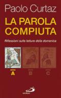 La parola compiuta. Riflessioni sulle letture della domenica. Anno A