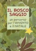 Il bosco saggio. Un percorso per l'Avvento e il Natale