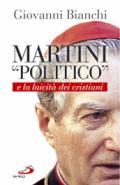 Martini «politico» e la laicità dei cristiani