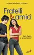 Fratelli & amici. Dalla fratria ai gruppi sociali