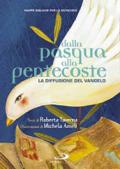 Dalla Pasqua alla Pentecoste. La diffusione del Vangelo