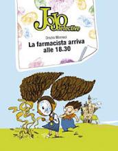 La farmacista arriva alle 18.30. Jojo detective