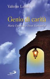 Genio di carità. Maria Domenica Brun Barbantini