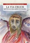 La Via crucis sotto lo sguardo di Maria