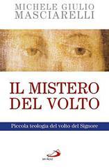 Il mistero del volto. Piccola teologia del volto del Signore