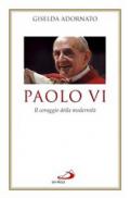 Paolo VI. Il coraggio della modernità