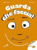 Guarda che faccia! Ediz. illustrata