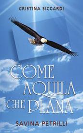 Come aquila che plana. Savina Petrilli