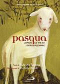 Pasqua. Lungo le vie di Gerusalemme. Mappe bibliche per la catechesi