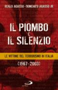 Il piombo e il silenzio. Le vittime del terrorismo (1967-2003)