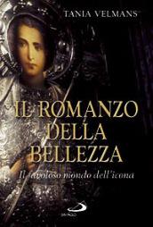 Il romanzo della bellezza. Il favoloso mondo dell'icona