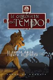 Il canto delle figure di pietra. Le carovane del tempo: 2