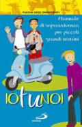 Io tu noi. Manuale di sopravvivenza per piccoli grandi uomini