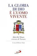 La gloria di Dio è l'uomo vivente. Aldo Del Monte vescovo di Novara