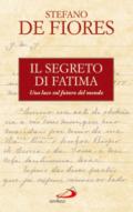 Il segreto di Fatima. Una luce sul futuro del mondo