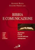 Bibbia e comunicazione. Approfondire la Parola in ascolto dell'uomo contemporaneo