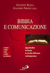 Bibbia e comunicazione. Approfondire la Parola in ascolto dell'uomo contemporaneo