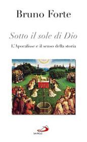 Sotto il sole di Dio. L'Apocalisse e il senso della storia