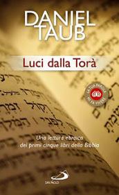 Luci dalla Torà. Una lettura ebraica dei primi cinque libri della Bibbia