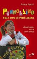 Pennellino. Sulle orme di Patch Adams. Clownterapia: curare con il sorriso