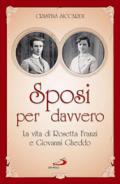 Sposi per davvero. La vita di Rosetta Franzi e Giovanni Gheddo