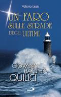 Un faro sulle strade degli ultimi. Giovanni Battista Quilici