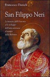 San Filippo Neri. La nascita dell'Oratorio e lo sviluppo dell'arte cristiana al tempo della Riforma