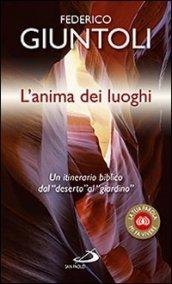 L'anima dei luoghi. Un itinerario biblico dal «deserto» al «giardino»